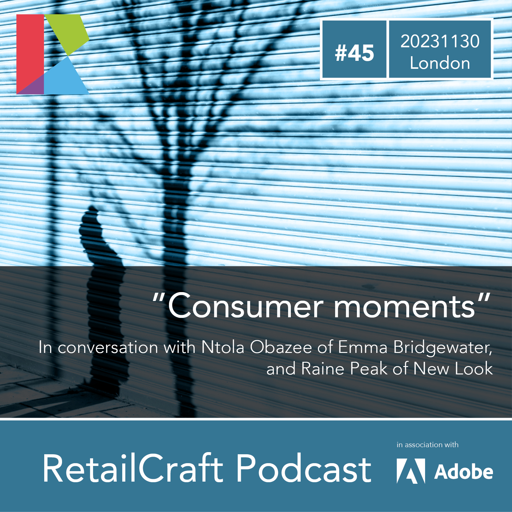 RetailCraft Podcast #45 – ”Consumer moments” – in conversation with Ntola Obazee (Emma Bridgewater) and Raine Peak (New Look)